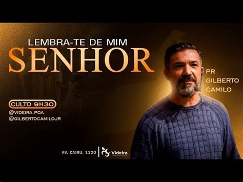 Lembra Te De Mim Senhor Pr Gilberto Camilo Videira