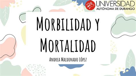 Morbilidad Y Mortalidad Andrea Maldonado Udocz