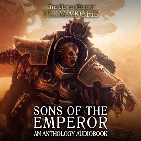 Sons Of The Emperor An Anthology The Horus Heresy Primarchs Audio