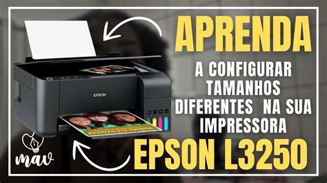 Como Configurar A Impressora Epson L3250 - Impressora Epson L3250 | Configuração de cor e tamanho | + Dicas e ...