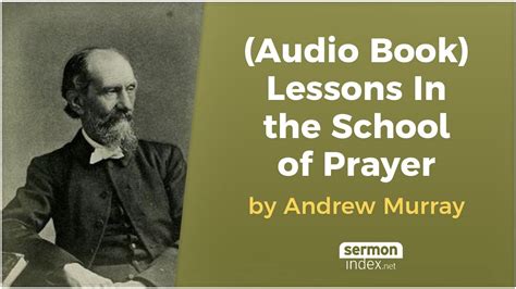 Audio Book Lessons In The School Of Prayer By Andrew Murray Youtube