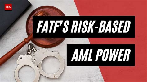 Achieving Aml Excellence Leveraging The Power Of Fatfs Risk Based Approach