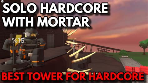 SOLO HARDCORE WITH MORTAR ROBLOX Tower Defense Simulator YouTube