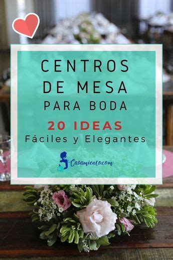 Centros De Mesa Para Boda 22 Ideas Fáciles Y Elegantes In 2024 Flower Arrangements Diy