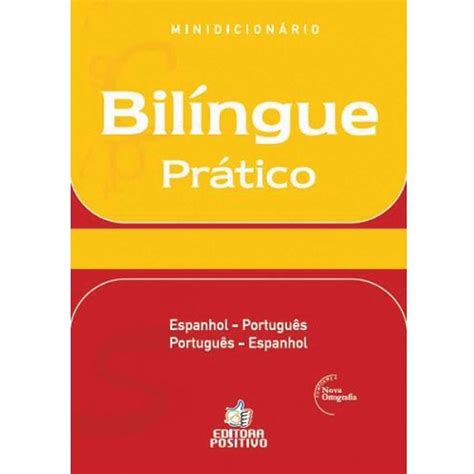 Dicionário Bilingue - Positivo Dicionário Bilíngue - Espanho/Português-Português/Espanhol ...
