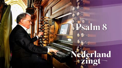 Luister Psalm 8 Nederland Zingt