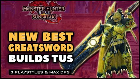 Mhr Sunbreak New Best Greatsword Builds Tu Youtube