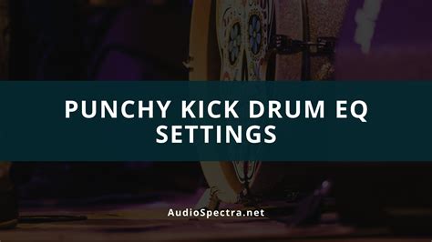 Punchy Kick Drum EQ Settings (Including Cheat Sheet)