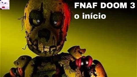 Jogando Pela Primeira Vez Fnaf Doom 3 Youtube