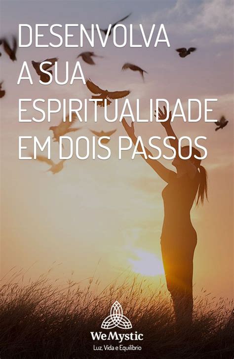 Desenvolva A Sua Espiritualidade Em Dois Passos Espiritualidade