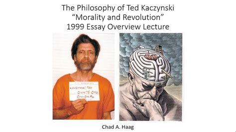 The Philosophy Of Ted Kaczynski Morality And Revolution 1999 Essay