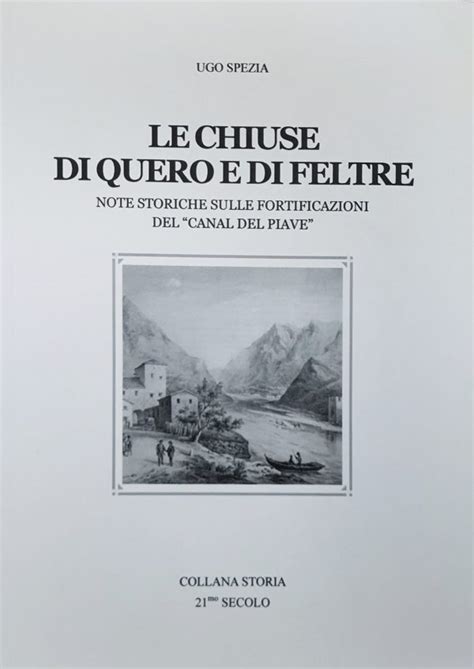 LE CHIUSE DI QUERO E DI FELTRE Libreria Walter Pilotto