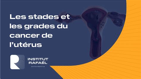 Stadification Et Grades Du Cancer De Lutérus