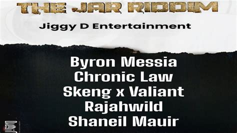 The Jar Riddim {mix} Jiggy D Entertainment Byron Messia Chronic Law Skeng X Valiant