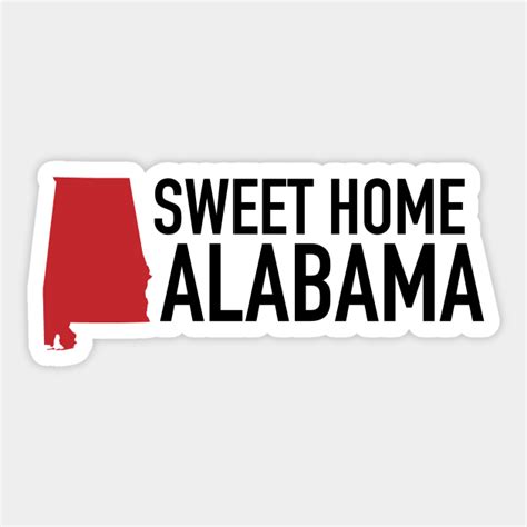 Sweet Home Alabama - Alabama Home - Sticker | TeePublic