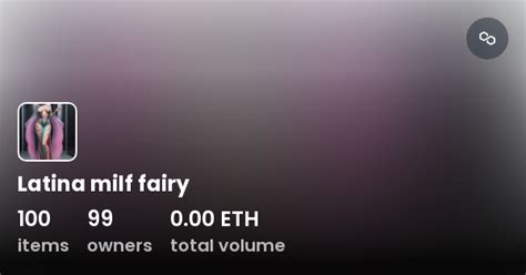 Latina Milf Fairy Collection OpenSea