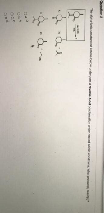 Solved Question 3 The alpha-beta unsaturated ketone below | Chegg.com