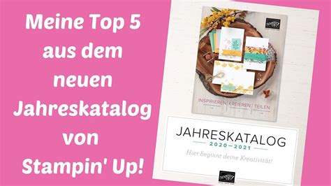 Meine Top 5 Produkte Aus Dem Neuen Jahreskatalog 2020 21 Von Stampin Up