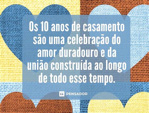 10 Anos E Bodas De Que - 10 anos de casados: 37 mensagens para celebrar as Bodas de Estanho ...