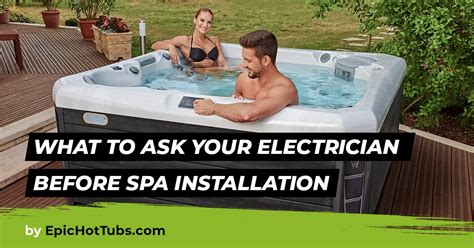 Questions To Ask Your Electrician Before Hot Tub Installation