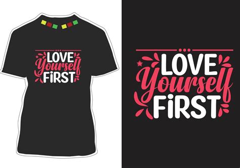 Love Yourself First Motivational Quotes T Shirt Design 7717421 Vector