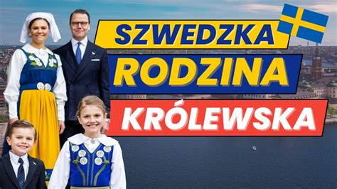 Szwedzka Rodzina Kr Lewska Karol Xvi Gustaw Wiktoria Bernadotte