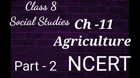 Class 8 Social Studies Chapter 11 Agriculture Part 2 Youtube