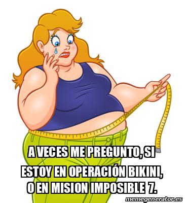 Meme Personalizado A veces me pregunto si estoy en operación bikini o en mision imposible