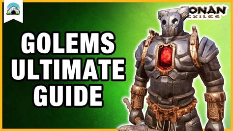 Ultimate Golem Guide All You Need To Know About Golems Conan Exiles