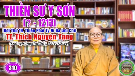 67 Thiền Sư Y Sơn 1213 Đời Thứ 19 Thiền Phái Tý Ni Đa Lưu Chi