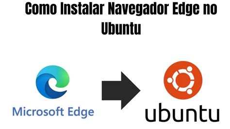 Como Instalar Microsoft Edge No Ubuntu YouTube