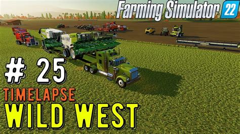 Farming Simulator 22 Fs22 Timelapse Ep 25 Wild West Map Fs22 Mods Youtube