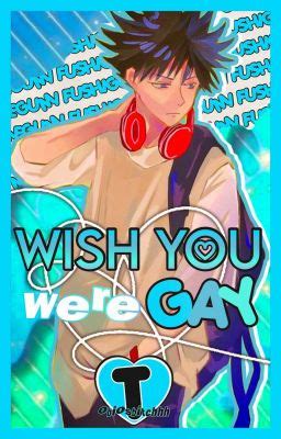 Wish You Were Gay Wattpad
