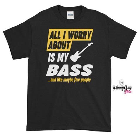 Bass Shirt Bass Player Tee Bass T Shirt Funny Bassist Etsy In 2020 Bass Shirt Funny