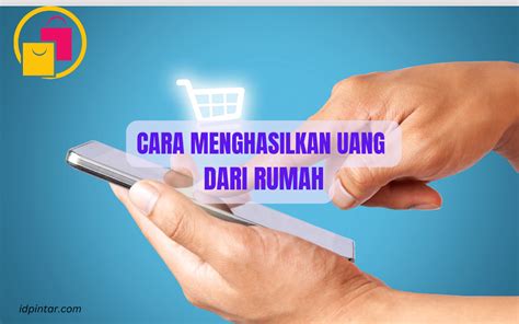 Cara Menghasilkan Uang Dari Rumah Tips Dan Trik Yang Efektif