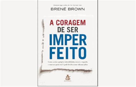 Frases Do Livro A Coragem De Ser Imperfeito