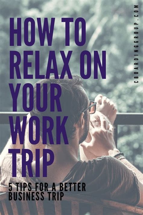 5 Ways To Relax When You Travel For Work C Boarding Group Travel