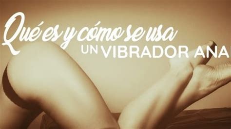 Qu Usar Un Estimulador Anal Cereza Y Melon