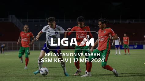 Siaran Langsung Liga Super Kelantan Darul Naim Vs Sabah Live Streaming