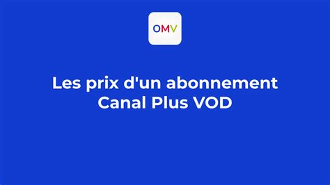 Les Prix D Un Abonnement Canal Plus Vod En