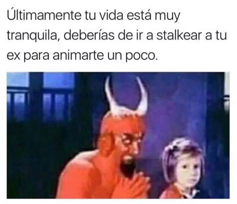 Los Mejores Memes Para Dedicar A Los Ex Novios Memes En Espa Ol La