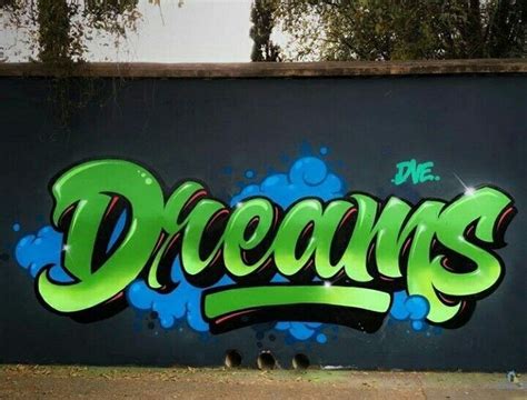 Dreams Inspire Us Graffiti Lettering Graffiti Wall Art Graffiti Art