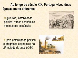 Ao Longo Do Seculo Xix Diversos Paises Praticaram Uma Politica - C3 portugal na segunda metade do século xix (1ª parte) | PPT