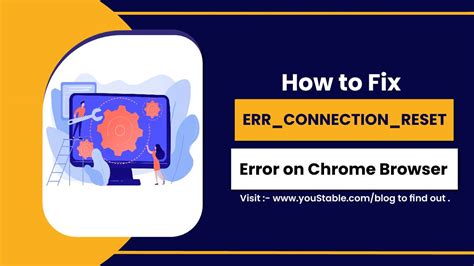 How to Fix ERR_CONNECTION_RESET error on Chrome Browser
