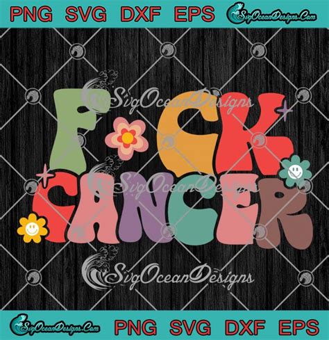 Fuck Cancer Groovy Retro Funny SVG Fuck Cancer Awareness SVG PNG EPS DXF PDF Cricut File
