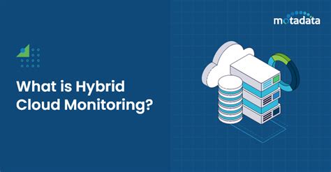 Hybrid Cloud Monitoring Benefits And Key Strategies