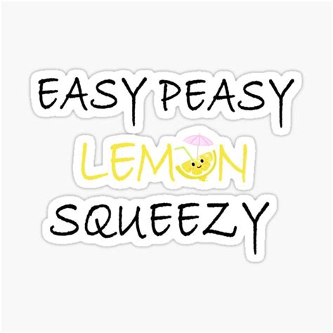 Easy Peasy Lemon Squeezy Sticker For Sale By Maliksweity Redbubble