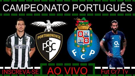 Portimonense X Porto Ao Vivo Campeonato Portugu S Youtube