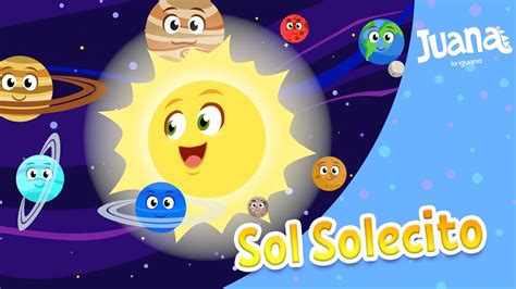 Sol Solecito Y El Sistema Solar Canciones Infantiles Juana La