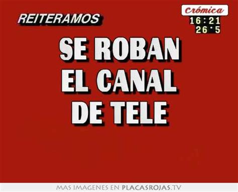 Se Roban El Canal De Tele Placas Rojas Tv